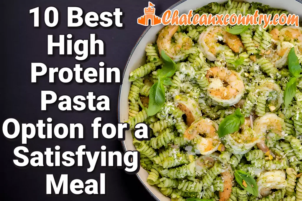 10 Best High-Protein Pasta Options for a Satisfying Meal